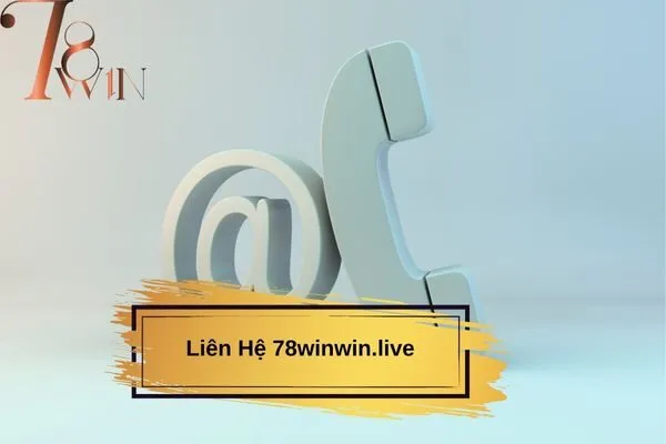 Liên Hệ 78winwin.live