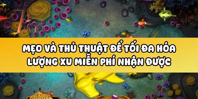Mẹo và thủ thuật để tối đa hóa lượng xu miễn phí nhận được