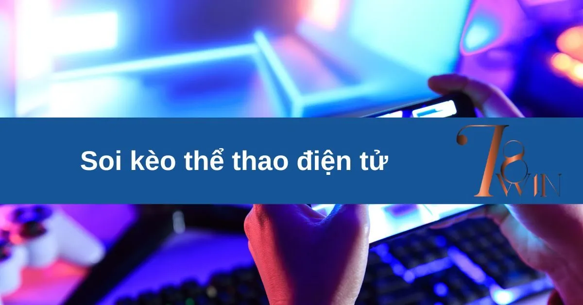 Soi kèo thể thao điện tử